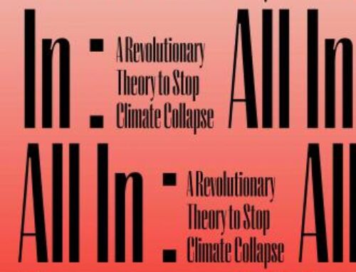 All In: Una teoria rivoluzionaria per fermare il collasso climatico – di Emanuele Braga