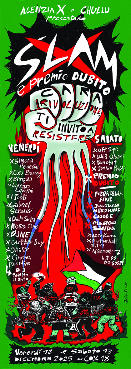 Slam X – Premio Dubito | Cara rivoluzione, ti invito a resistere – a cura di Philopat, Agenzia X e Chullu